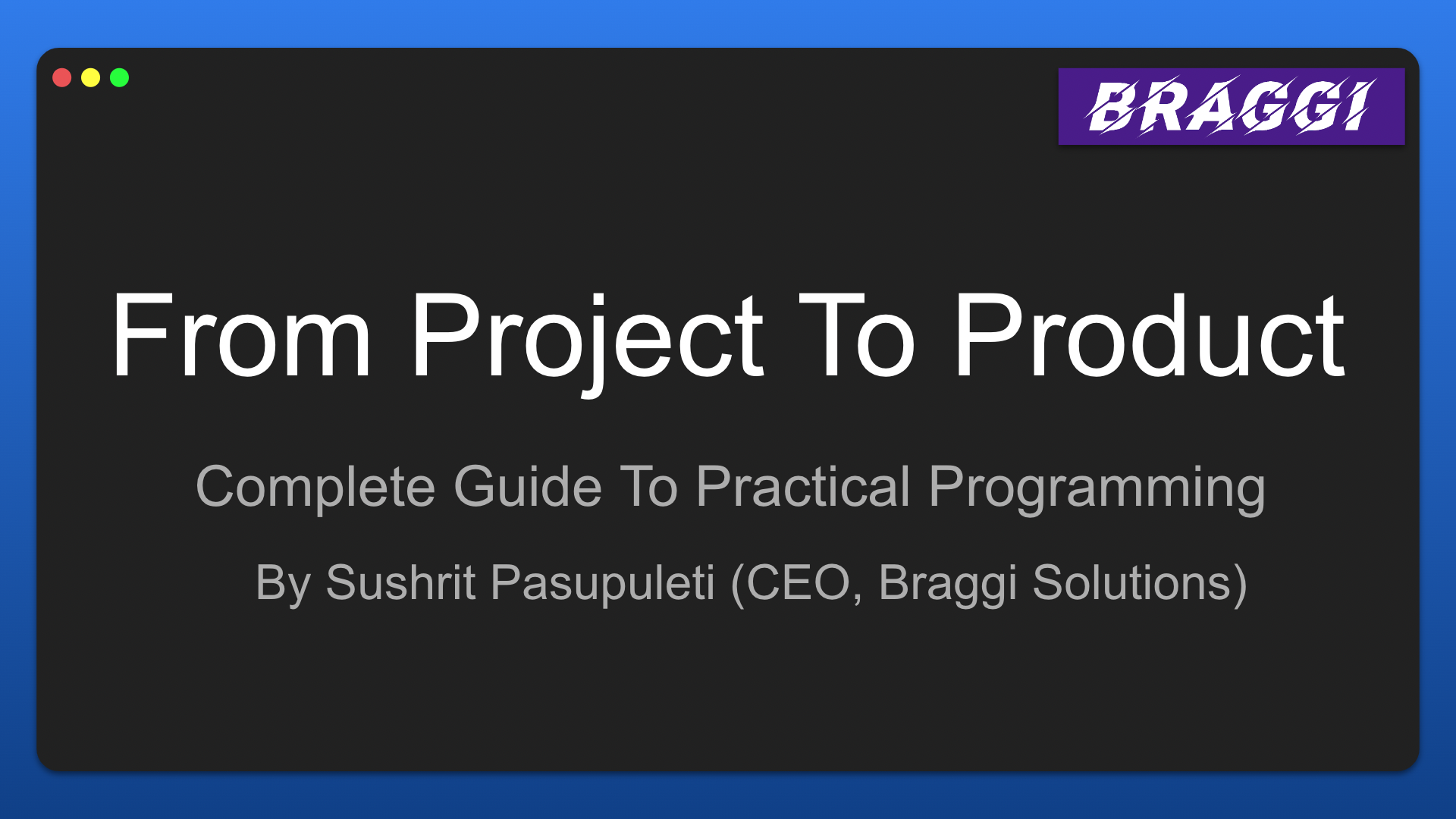 From Project To Product - The Complete Guide To Practical Programming - Webinar for KL University